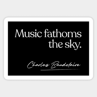 Music Fathoms The Sky -- Charles Baudelaire Sticker